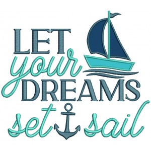 Let Your Dreams Set Sail Anchor Applique Machine Embroidery Design Digitized Pattern