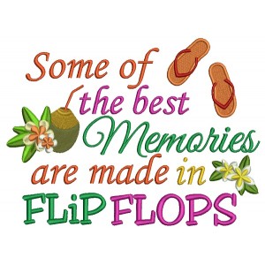 Some of the best memories are made in Flip Flops Summer Filled Machine Embroidery Design Digitized Pattern