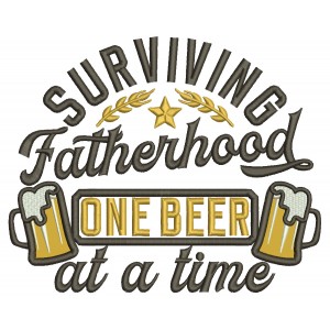 Surviving Fatherhood One Beer At a Time Applique Machine Embroidery Design Digitized Pattern