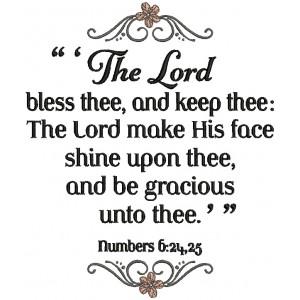 The Lord Bless Thee And Keep The Lord Make His Face Shine Upon Thee And Be Gracious Unto Thee Numbers 6-24-25 Bible Verse Religious Filled Machine Embroidery Design Digitized Pattern