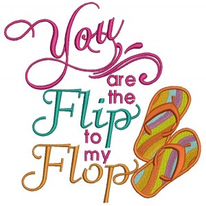 You are the Flip to my Flop Summer Filled Machine Embroidery Design Digitized Pattern