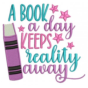 A Book A Day Keeps Reality Away Filled Machine Embroidery Design Digitized Pattern