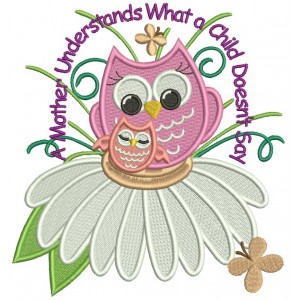 A Mother Understands What a Child Doesn't Say Owl Filled Machine Embroidery Design Digitized Pattern