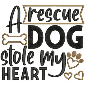 A Rescue Dog Stole My Heart Applique Machine Embroidery Design Digitized Pattern
