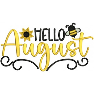 Hello August Sunflower And Bee Filled Machine Embroidery Design Digitized Pattern