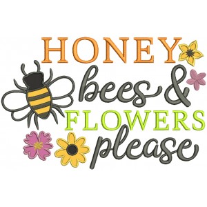 Honey Bees And Flowers Please Applique Machine Embroidery Design Digitized Pattern