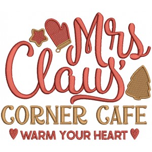 Mrs Claus Corner Cafe Warm Your Heart Christmas Filled Machine Embroidery Design Digitized Pattern