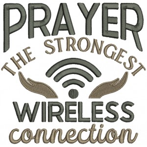 Prayer The Strongest Wireless Connection Religious Filled Machine Embroidery Design Digitized Pattern