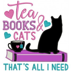 Tea Books Cats That's All I Need Applique Machine Embroidery Design Digitized Pattern
