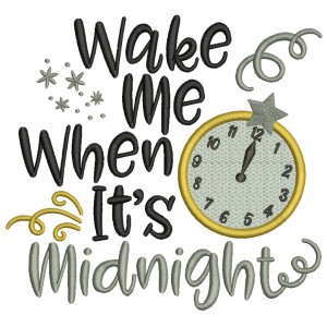 Wake Me When It's Midnight New Year Filled Machine Embroidery Design Digitized Pattern