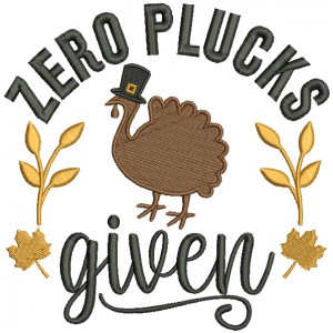 Zero Plucks Given Turkey Thanksgiving Filled Machine Embroidery Design Digitized Pattern