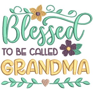Blessed To Be Called Grandma Floral Frame Filled Machine Embroidery Design Digitized Pattern
