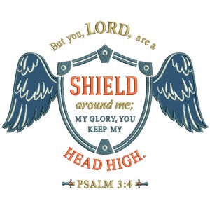 But You Lord Are Are Shield Around Me My Glory You Keep My Head High Psalm 3-4 Bible Verse Religious Applique Machine Embroidery Design Digitized Pattern