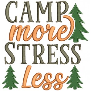 Camp More Stress Less Applique Machine Embroidery Design Digitized Pattern