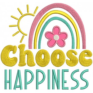 Choose Happiness Rainbow And Flowers Applique Machine Embroidery Design Digitized Pattern