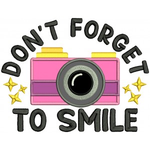 Don't Forget To Smile Camera Applique Machine Embroidery Design Digitized Pattern
