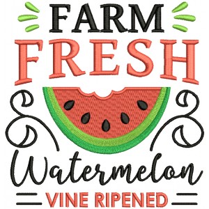 Farm Fresh Watermelon Vine Ripened Filled Machine Embroidery Design Digitized Pattern