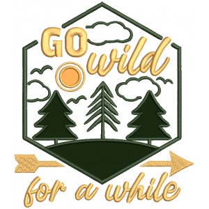 Go Wild For a While Trees And Camping Applique Machine Embroidery Design Digitized Pattern