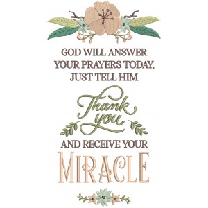 God Will Answer Your Prayers Today Just Tell HIM Thank You And Receive Your Miracle Religious Filled Machine Embroidery Design Digitized Pattern