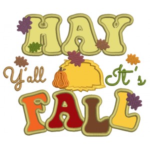Hay Ya'll It's Fall Thanksgiving Applique Machine Embroidery Design Digitized Pattern