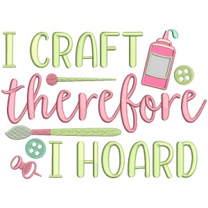 I Craft Therefore I Hoead Applique Machine Embroidery Design Digitized Pattern