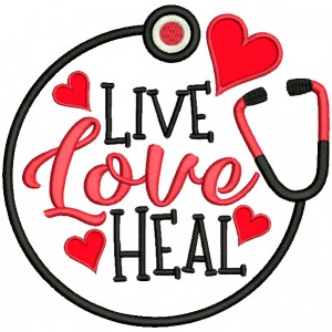 Live Love Heal Heart And Stethoscope Applique Machine Embroidery Design Digitized Pattern