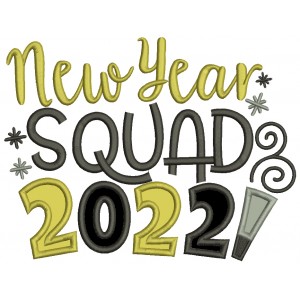 New Year Squad 2022 New Year Applique Machine Embroidery Design Digitized Pattern