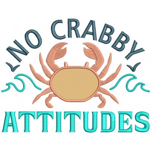 No Crabby Attitudes Applique Machine Embroidery Design Digitized Pattern