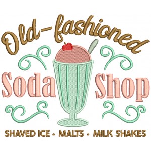 Old Fashioned Soda Shop Shaved Ice Malts Milk Shakes Filled Machine Embroidery Design Digitized Pattern