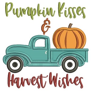 Pumpkin Kisses And Harvest Wishes Truck Thanksgiving Applique Machine Embroidery Design Digitized Pattern