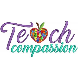 Teach Compassion Autism Awareness Applique Machine Embroidery Design Digitized Pattern