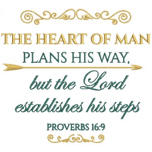 The Heart Of Man Plans His Way But The Lord Establishes His Steps Proverbs 16-9 Bible Verse Religious Filled Machine Embroidery Design Digitized Pattern