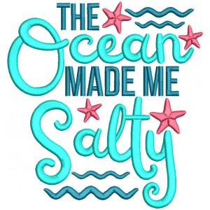 The Ocean Made Me Salty Filled Machine Embroidery Design Digitized Pattern