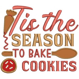 Tis The Season To Bake Cookies Christmas Applique Machine Embroidery Design Digitized Pattern