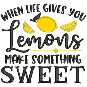 When Life Gives You Lemons Make Something Sweet Apples Machine Embroidery Design Digitized Pattern