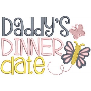 Daddy's Dinner Date Filled Machine Embroidery Design Digitized Pattern
