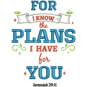 For I Know The Plans I Have For You Jeremiah 29-11 Bible Verse Religious Filled Machine Embroidery Design Digitized Pattern
