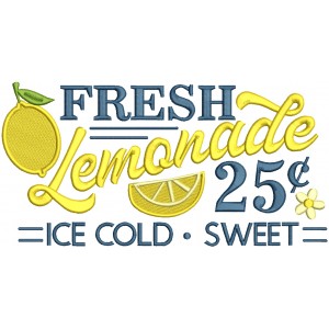 Fresh Lemonade 25 Cents Ice Cold Sweet Summer Filled Machine Embroidery Design Digitized Pattern