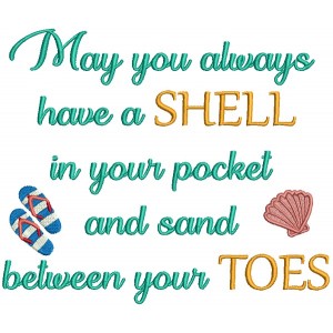 May You Always Have a Shell In Your Pocket And Sand Between Your Toes Filled Machine Embroidery Design Digitized Pattern