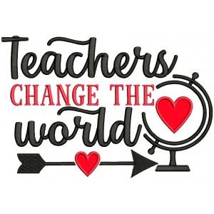 Teachers Change The World Arrow With Heart Applique Machine Embroidery Design Digitized Pattern