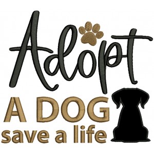 Adopt a Dog Save a Life Applique Machine Embroidery Design Digitized Pattern 