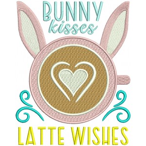 Bunny Kisses Latte Wishes Easter Filled Machine Embroidery Design Digitized Pattern 