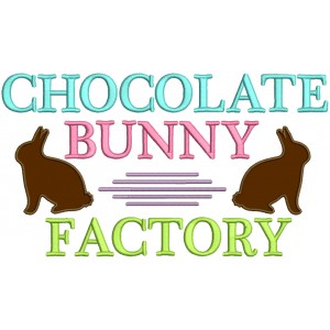 Chocolate Bunny Factory Easter Applique Machine Embroidery Design Digitized Pattern 