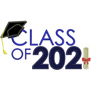 Class Of 2021 Graduation Applique Machine Embroidery Design Digitized Pattern