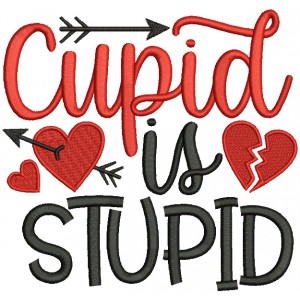Cupid Is Stupid Valentine's Day Filled Machine Embroidery Design Digitized Pattern