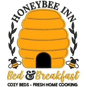Honeybee Inn Bed And Breakfast Applique Machine Embroidery Design Digitized Pattern