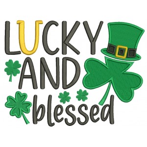 Lucky And Blessed Shamrock With Tall Hat St.Patrick's Day Filled Machine Embroidery Design Digitized Pattern