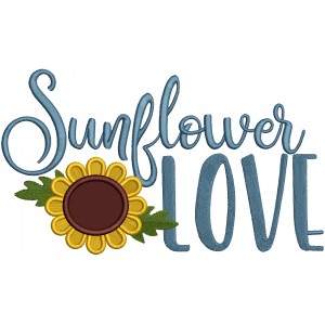 Sunflower Love Flowers Applique Machine Embroidery Design Digitized Pattern