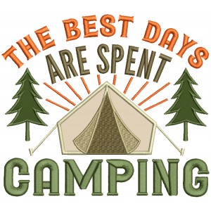 The Best Days Are Spent Camping Applique Machine Embroidery Design Digitized Pattern