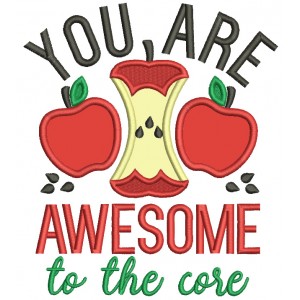 You Are Awesome To The Core Apples School Applique Machine Embroidery Design Digitized Pattern